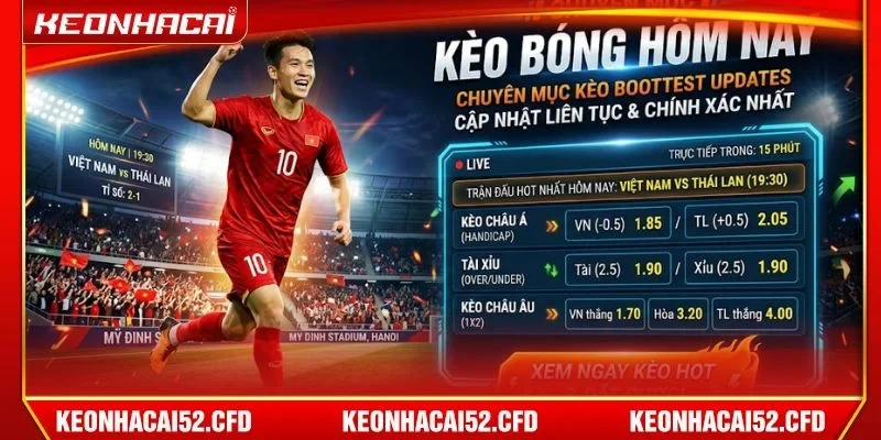 Chuyên mục Kèo bóng hôm nay có sức hút hàng đầu tại Kèo Nhà Cái