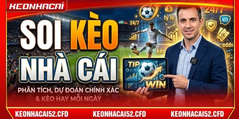 Soi Kèo Nhà Cái là điểm đến được nhiều người chơi cá cược yêu thích