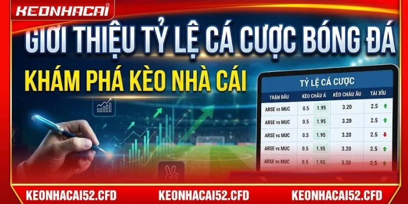 Tỷ lệ cá cược bóng đá tại Kèo Nhà Cái là chuyên mục ăn khách hàng đầu